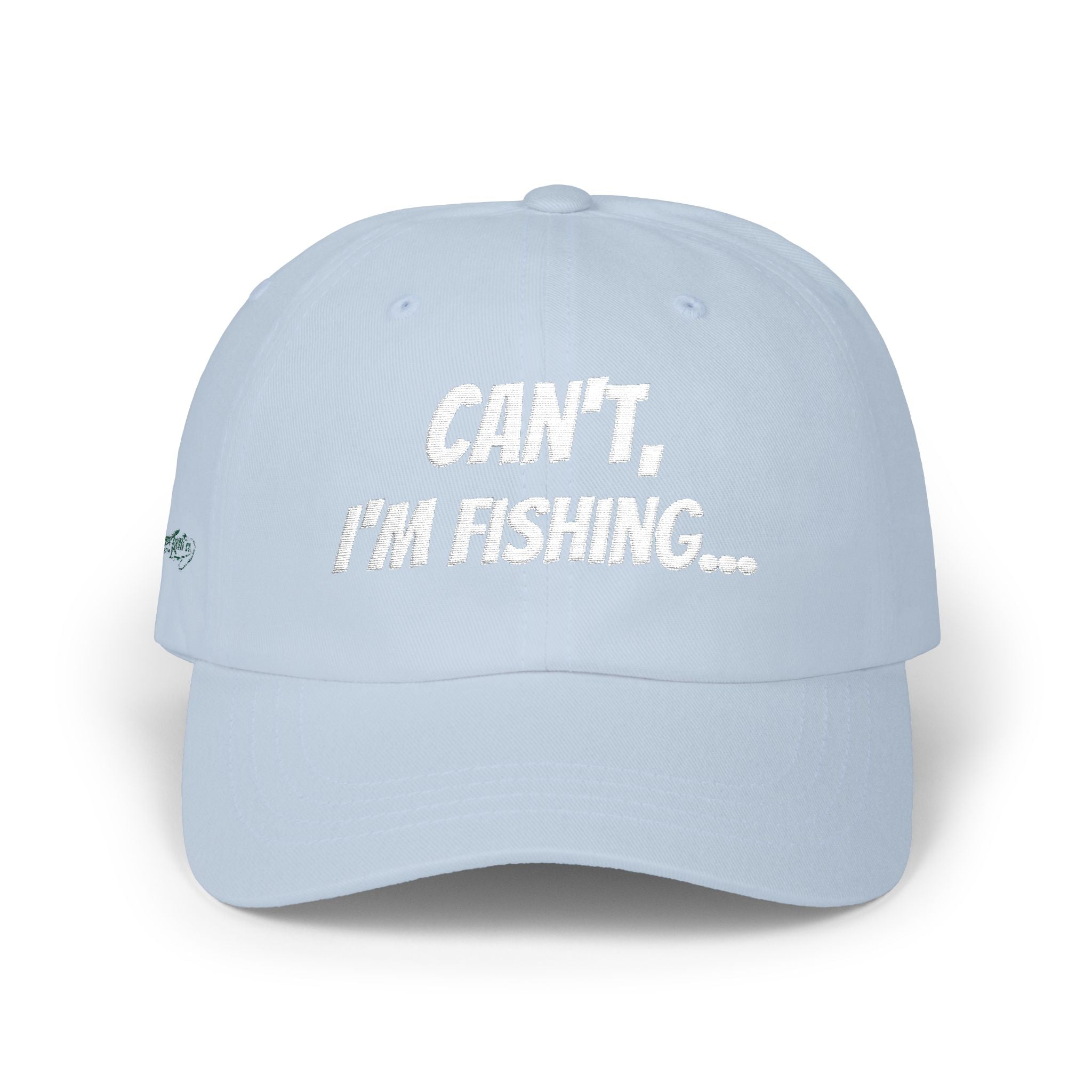 Cant, I'm Fishing (Embroidered)